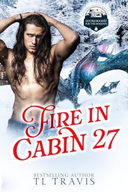 Fire in Cabin 27 (Double-Booked for the Holidays)