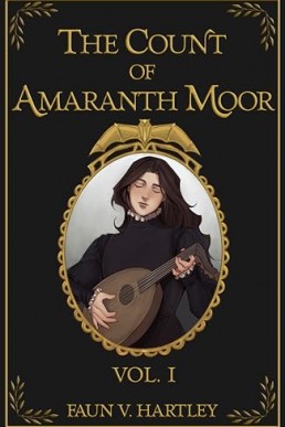 The Count of Amaranth Moor Volume 1 (Memoirs of a Modern Vampire)