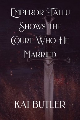 Emperor Tallu shows the court who he married (Emperor's Assassin 1.5)