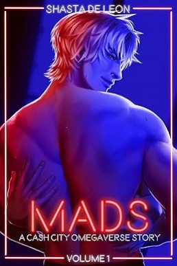Mads, Vol. 1 (Cash City Omegaverse 3)