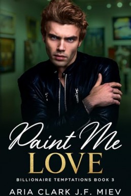Paint Me Love (Billionaire Temptations 3)