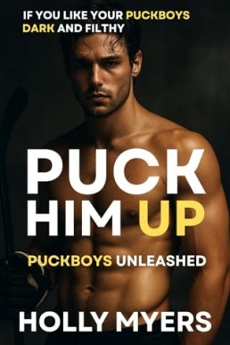 Puck Him Up (Puckboys Unleashed 1)