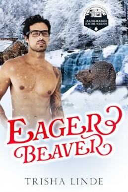 Eager Beaver (Double-Booked for the Holidays)
