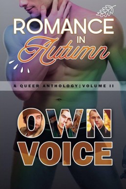 Romance is Autumn (Own Voice Anthology Volume 2)