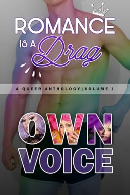 Romance is Drag (Own Voice Anthology 1)
