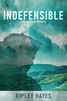 Indefensible (Deryn Kent Mystery)