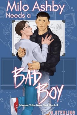 Milo Ashby Needs A Bad Boy (Princes Take New York 4)