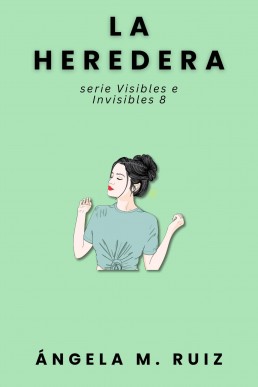 La Heredera (Visibles e Invisibles nº 8) (Spanish Edition)