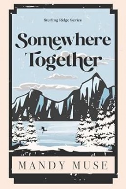 Somewhere Together (Sterling Ridge 2)