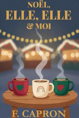 Noël, Elle, Elle & Moi (French Edition)