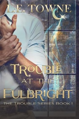 Trouble at the Fulbright (Trouble 1)