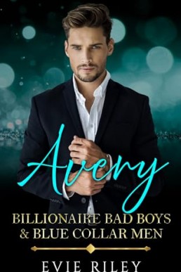 Avery  (Billionaire Bad Boys & Blue Collar Men 1)
