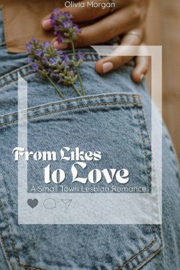 From Likes to Love: A Small Town Lesbian Romance