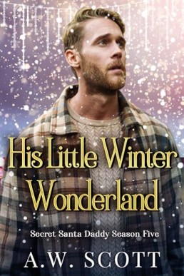 His Little Winter Wonderland  (Secret Santa Daddy Season Five)