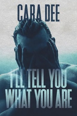 I’ll Tell You What You Are