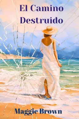 El Camino Destruido (Spanish Edition)