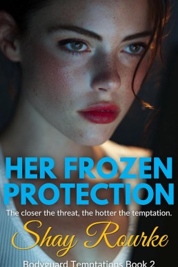 Her Frozen Protection (Bodyguard Temptations Book 2)
