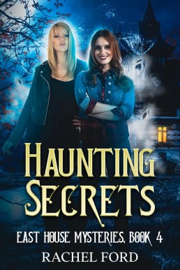 Haunting Secrets (East House Mysteries Book 4)