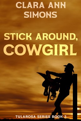 Stick Around, Cowgirl (Tularosa Book 3)