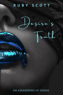 Desire’s Truth (An Awakening Of Desire Book 6)