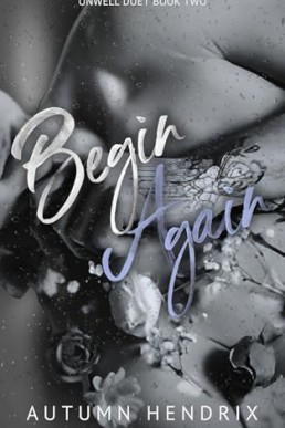 Begin Again (Unwell 2)