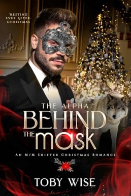 The Alpha Behind the Mask (Nesting Ever After Christmas Season 2)