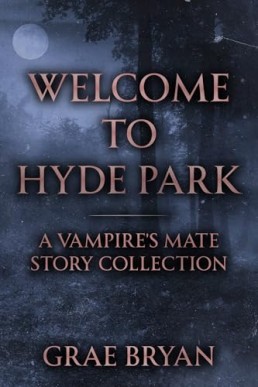 Welcome to Hyde Park (A Vampire’s Mate Story Collection)