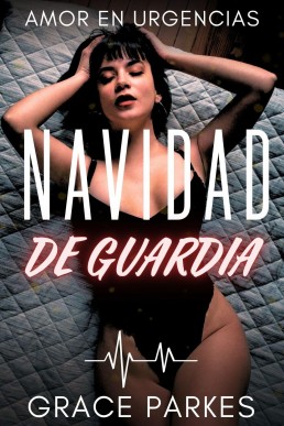 Navidad de Guardia (Amor en urgencias nº 5) (Spanish Edition)