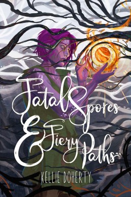 Fatal Spores & Fiery Paths (Broken Chronicles Book 4)