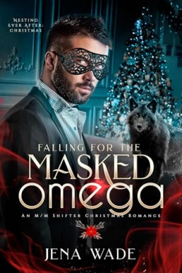 Falling for the Masked Omega (Nesting Ever After: Christmas)