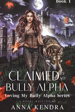 Claimed by My Bully Alpha