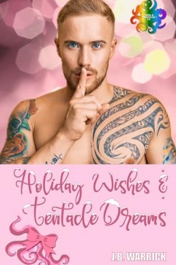 Holiday Wishes and Tentacle Dreams (Tinsel and Tentacles 3.0)