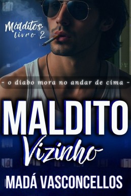 Maldito Vizinho (Malditos Livro 2)