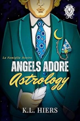 Angels Adore Astrology (La Famiglia Mostro 2)