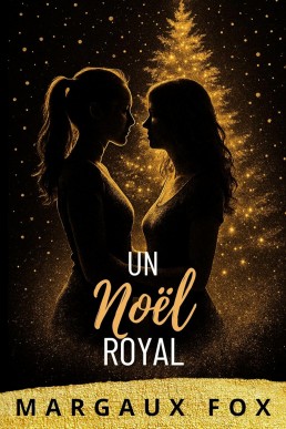 Un Noël Royal (Sa Protectrice Royale t. 6) (French Edition)