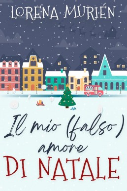 Il mio (falso) amore di Natale (Italian Edition)