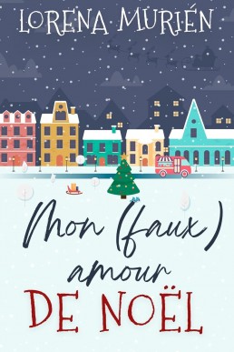 Mon (faux) amour de Noël (French Edition)
