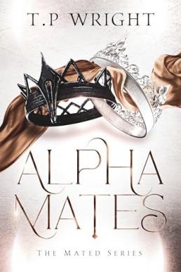 Alpha Mates (Mated Series 1) Published Kindle Edition
