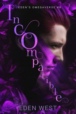 Incompatible (Eden’s Omegaverse 8)