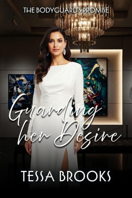 Guarding Her Desire (The Bodyguard's promise Book 2)
