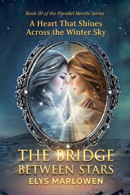 The Bridge Between Stars (Parallel Hearts Series, #3)