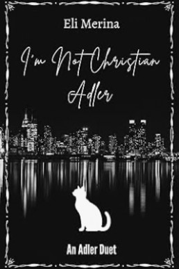 I'm Not Christian Adler (Adler Duet 1)