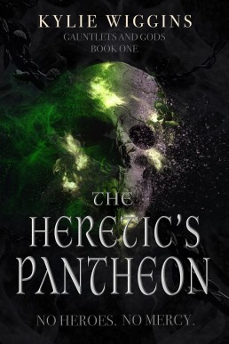 The Heretic's Pantheon: Gods and Gauntlets, #1