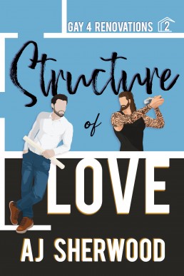 Structure of Love (Gay 4 Renovations 2)