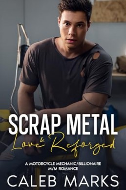 Scrap Metal & Love Reforged (Art of Love 3)