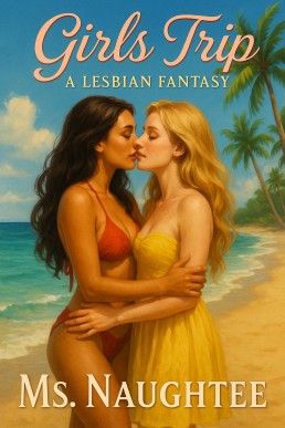 Girls Trip: A Lesbian Fantasy