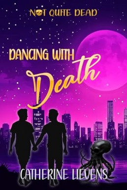 Dancing With Death (Not Quite Dead 4)