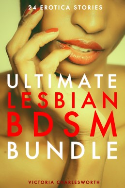 Ultimate Lesbian BDSM Bundle - 24 Erotic Stories