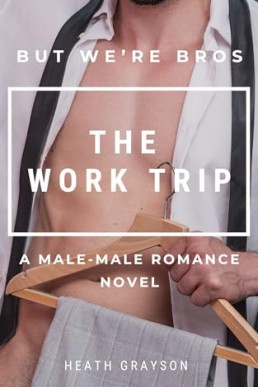 The Work Trip (But We’re Bros!)