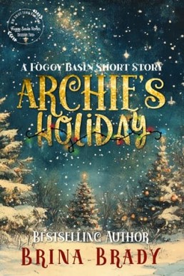 Archie’s Holiday (Foggy Basin Short Story)